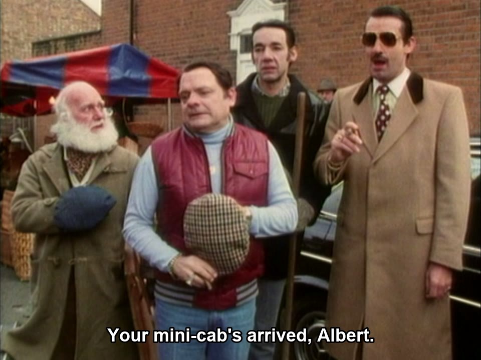 Your mini-cab's arrived, Albert.