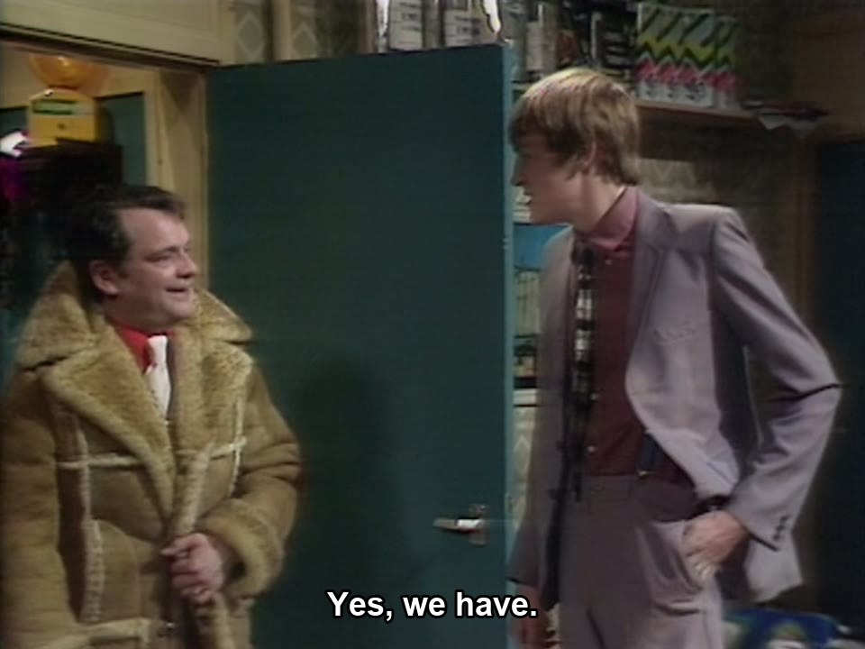 Only Fools and Horses S01E02 meme — “Yes, we have.”