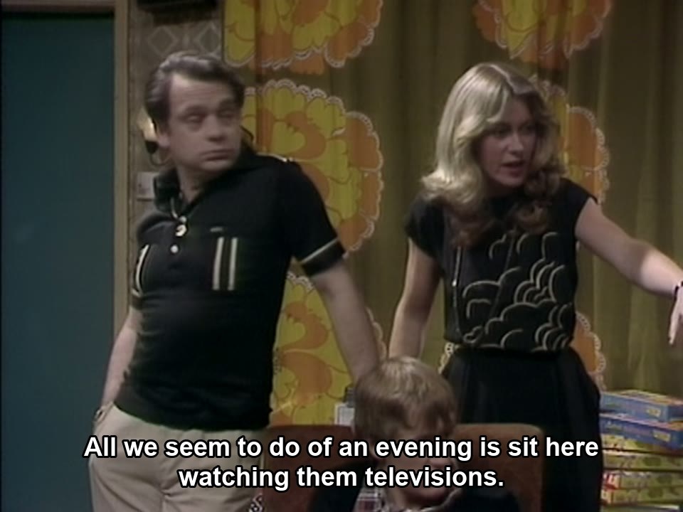 Only Fools and Horses S01E04 meme — “All we seem to do of an evening is sit here watching them televisions.”