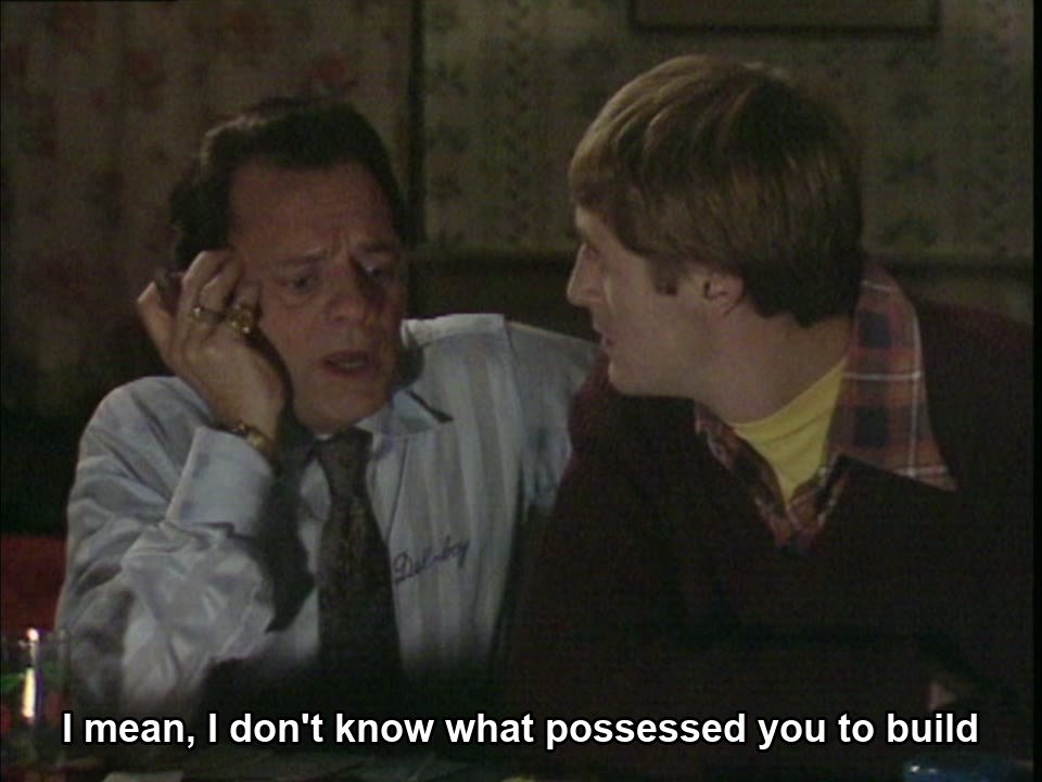 Only Fools and Horses S03E03 meme — “I mean, I don't know what possessed you to build”
